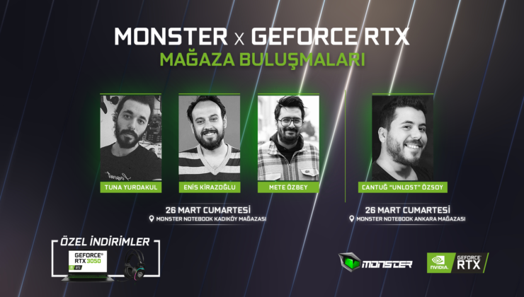 Monster x GeForce RTX Mağaza Buluşmaları, fenomen isimlerle ve çok özel indirimlerle 26 Mart’ta başlıyor!