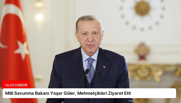 Milli Savunma Bakanı Yaşar Güler, Mehmetçikleri Ziyaret Etti