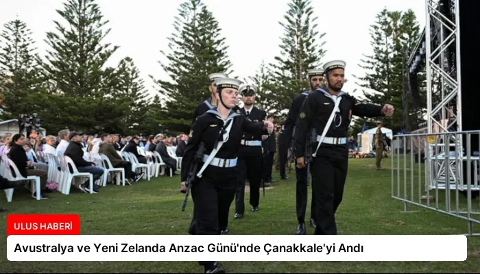 Avustralya ve Yeni Zelanda Anzac Günü’nde Çanakkale’yi Andı