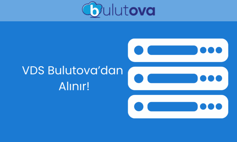 VDS Satın Al: Bulutova ile Üstün Performans ve Güvenilir Altyapı