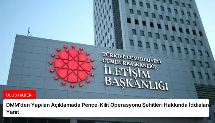 DMM’den Yapılan Açıklamada Pençe-Kilit Operasyonu Şehitleri Hakkında İddialara Yanıt