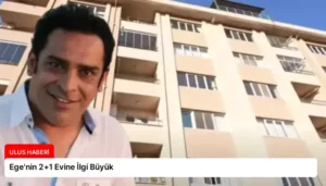 Ege’nin 2+1 Evine İlgi Büyük