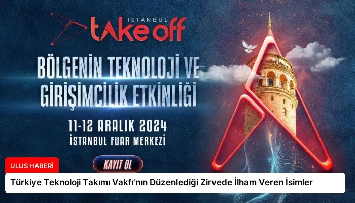 Türkiye Teknoloji Takımı Vakfı’nın Düzenlediği Zirvede İlham Veren İsimler