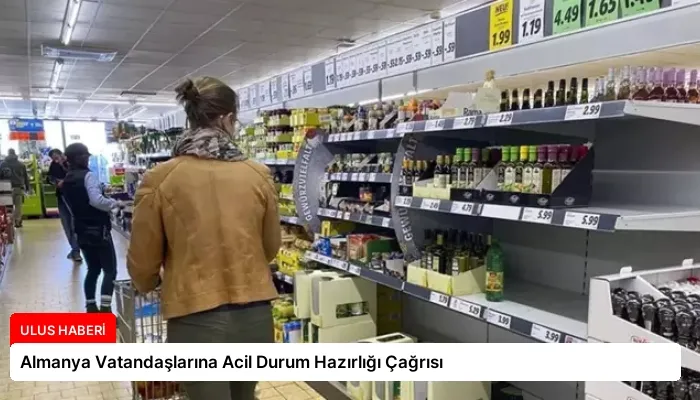 Almanya Vatandaşlarına Acil Durum Hazırlığı Çağrısı