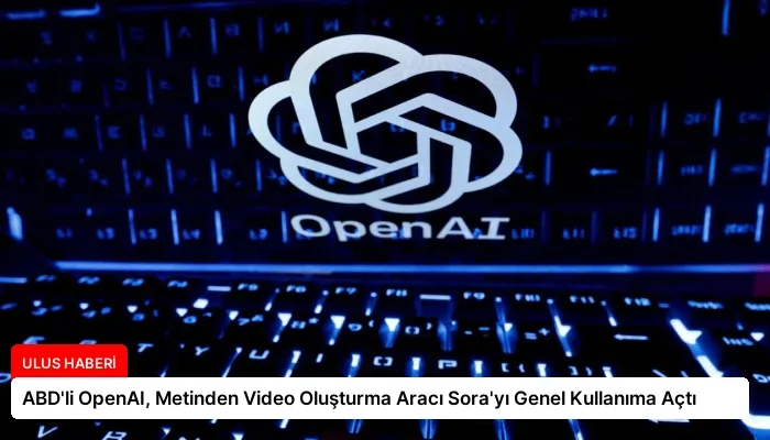 ABD’li OpenAI, Metinden Video Oluşturma Aracı Sora’yı Genel Kullanıma Açtı