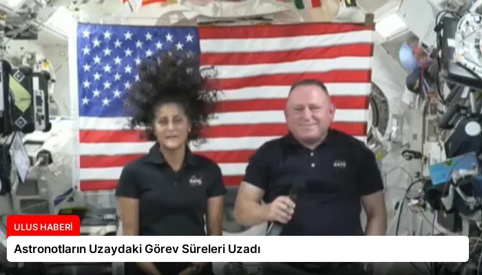 Astronotların Uzaydaki Görev Süreleri Uzadı