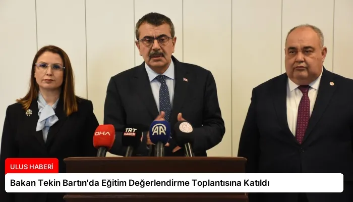 Bakan Tekin Bartın’da Eğitim Değerlendirme Toplantısına Katıldı