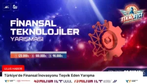 Türkiye’de Finansal İnovasyonu Teşvik Eden Yarışma