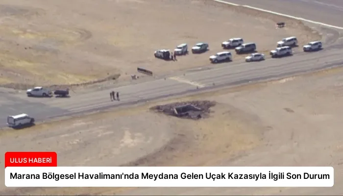 Marana Bölgesel Havalimanı’nda Meydana Gelen Uçak Kazasıyla İlgili Son Durum
