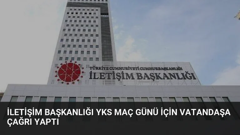 İletişim Başkanlığı YKS Maç Günü İçin Vatandaşa Çağrı Yaptı