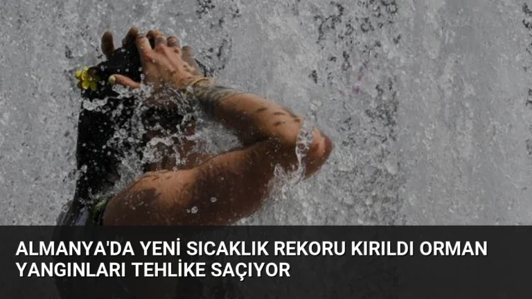 Almanya’da Yeni Sıcaklık Rekoru Kırıldı Orman Yangınları Tehlike Saçıyor
