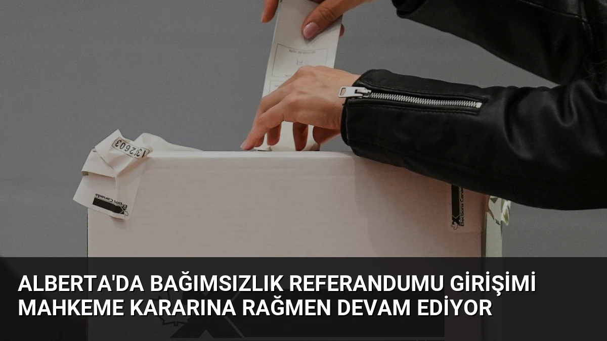 Alberta’da Bağımsızlık Referandumu Girişimi Mahkeme Kararına Rağmen Devam Ediyor