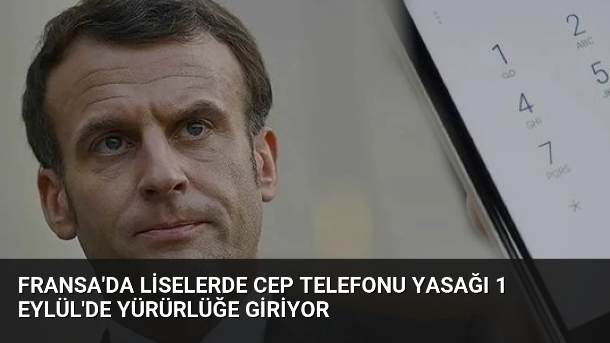 Fransa’da Liselerde Cep Telefonu Yasağı 1 Eylül’de Yürürlüğe Giriyor