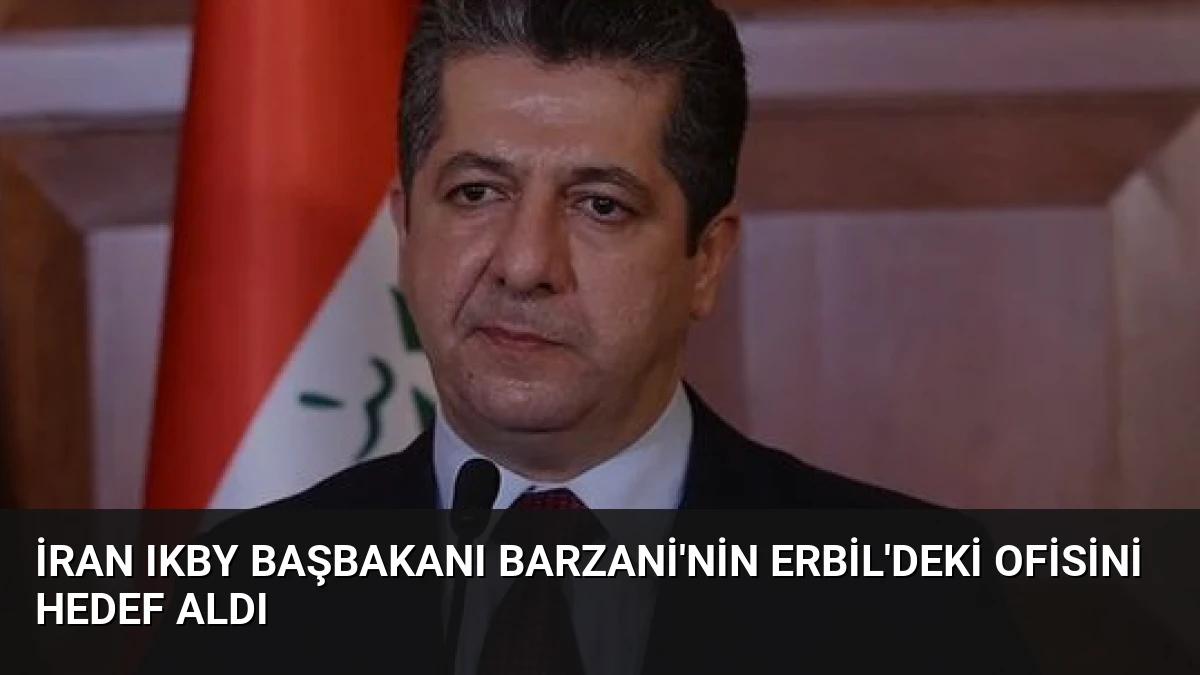 İran IKBY Başbakanı Barzani’nin Erbil’deki Ofisini Hedef Aldı