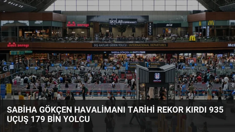 Sabiha Gökçen Havalimanı Tarihi Rekor Kırdı 935 Uçuş 179 Bin Yolcu