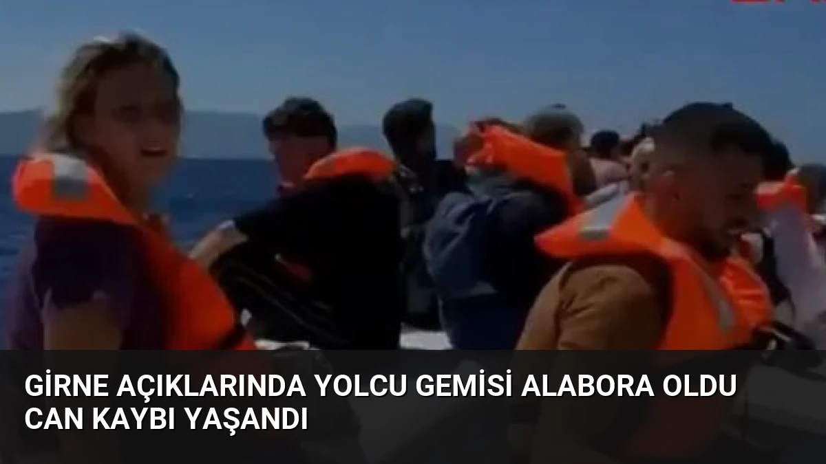 Girne Açıklarında Yolcu Gemisi Alabora Oldu Can Kaybı Yaşandı