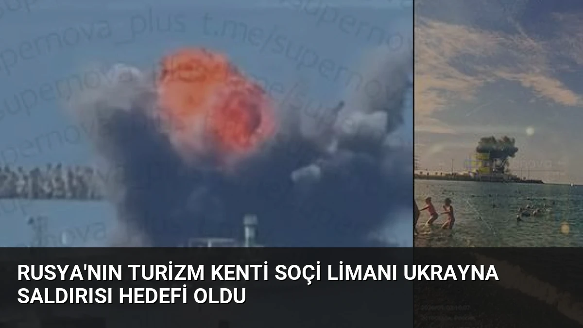 Rusya’nın Turizm Kenti Soçi Limanı Ukrayna Saldırısı Hedefi Oldu