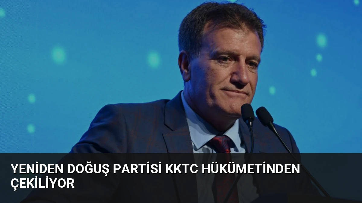 Yeniden Doğuş Partisi KKTC Hükümetinden Çekiliyor