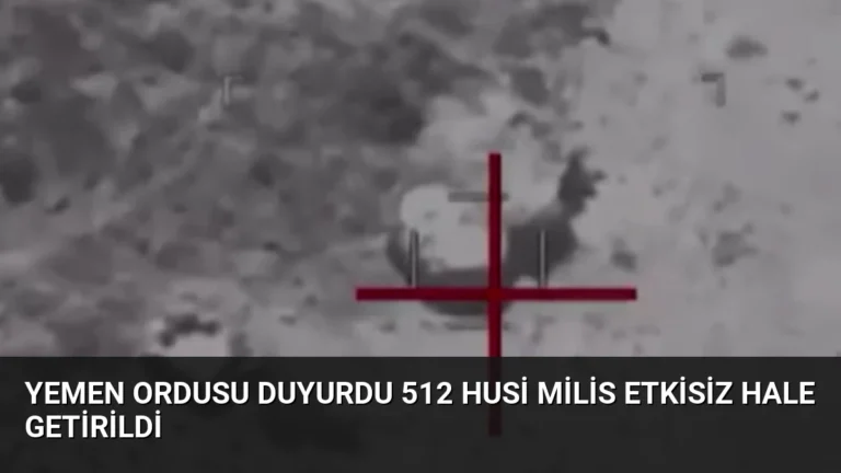 Yemen Ordusu Duyurdu 512 Husi Milis Etkisiz Hale Getirildi